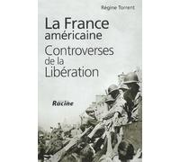 La France américaine: Controverses de la Libération