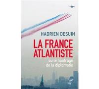 La France Atlantiste Ou Le Naufrage De La Diplomatie