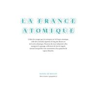 La France atomique - Daniel de Roulet - Heros-Limite Eds - broché - Roman