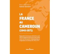 La France au Cameroun (1945-1971) Rapport de la Commission "Recherche" - Lancelot Arzel - Hermann - broché - Essai