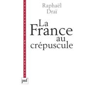 La France au crépuscule: Nouveau précis de recomposition