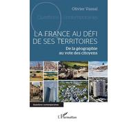 La France au défi de ses territoires De la géographie au vote des citoyens - Olivier Vassal - L'harmattan - broché - Essai