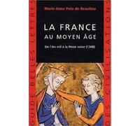 La France Au Moyen Age - De L'an Mil À La Peste Noire (1348)