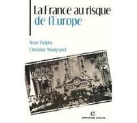 La France au risque de l'Europe Christine Manigand (Auteur), Anne Dulphy (Auteur)