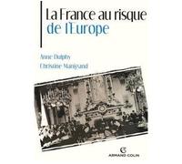 La France au risque de l'Europe Entre audace et repli 1950-2005 - Christine Manigand - Armand Colin - broché - Etude