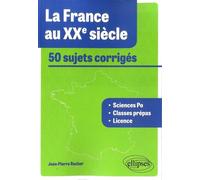 La France Au Xxe Siècle - 50 Sujets Corrigés Tous Concours