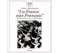 "La France aux Français". Histoires des haines nationalistes