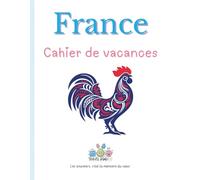 La France - Cahier de vacances Travelbookid: Cahier d’activités et de souvenirs pour enfants - Édition Travelbookid