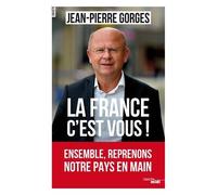 La France C'est Vous ! - Ensemble, Reprenons Notre Pays En Main
