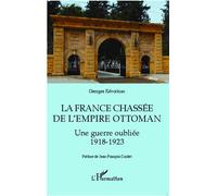 La France chassée de l'Empire ottoman Une guerre oublié 1918-1923 - Georges Kevorkian - L'harmattan - broché - Essai