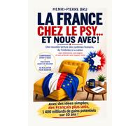 La France chez le psy... et nous avec !: Une nouvelle lecture des systèmes humains... sans ordonnance, sans dogme et sans prétendre avoir toujours raison.