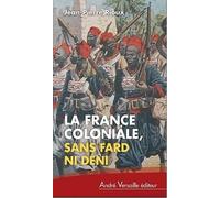 La france coloniale sans fard ni deni: De Ferry à de Gaulle, en passant par Alger