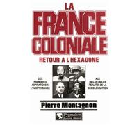 La France Coloniale Tome 2 - Retour À L'hexagone
