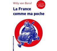 La France Comme Ma Poche - Un Roman Pour Revenir De Tout Sans Bouger De Chez Soi