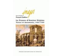 La France d'Ancien Régime: Textes et documents 1484-1789