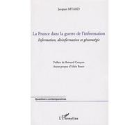 La France Dans La Guerre De L'information - Information, Désinformation Et Géostratégie