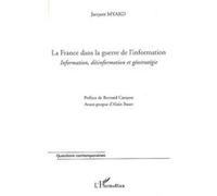 Jacques Myard – La France dans la guerre de l'information – Broché – L'Harmattan – Essai