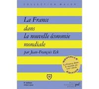 La France dans la nouvelle économie mondiale Jean-François Eck (Auteur)