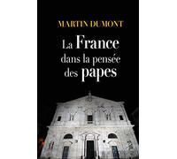 La France dans la pensée des papes : De Pie VI à François