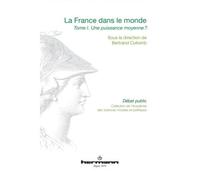La France dans le monde, Volume 1 Une puissance moyenne ? - Bertrand Collomb - Hermann - broché - Etude