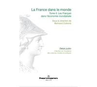 La France dans le monde, Volume 2 Les Français dans l'économie mondialisée - Bertrand Collomb - Hermann - broché - Etude
