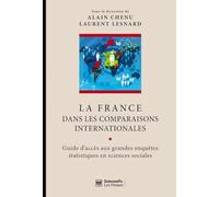 La France dans les comparaisons internationales: Guide d'accès aux grandes enquêtes statistiques en sciences sociales
