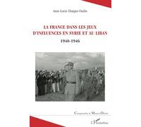 La France dans les jeux d'influences en Syrie et au Liban: 1940-1946 – L'Harmattan