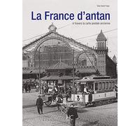 La France d'antan à travers la carte postale ancienne (Version Luxe)