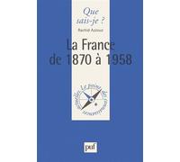 La France de 1870 à 1958 - Rachid Azzouz - Que Sais-Je - Poche - Etude