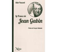 La France de Jean Gabin - Alain Paucard - Xenia - broché - Essai