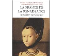 La France De La Renaissance - Histoire Et Dictionnaire