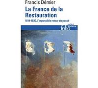 La France de la Restauration Francis Démier (Auteur)