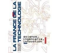 LA FRANCE DE LA TECHNOLOGIE , SCIENCE, INGENIERIE, INNOVATION CHAMPION, PAUL (Auteur)