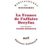 La France de l'affaire Dreyfus Collectif (Auteur), Pierre Birnbaum (Editeur du volume)