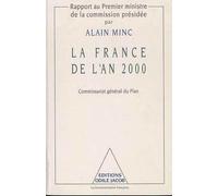La France De L'an 2000 - Rapport Au Premier Ministre De La Commission Présidée Par Alain Minc