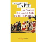 Victor-Lucien Tapié – La France de Louis XIII et de Richelieu – Étude – Flammarion