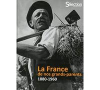 La France De Nos Grands-Parents - 1880-1960