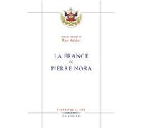 La France de Pierre Nora Collectif (Auteur), Ran Halévi (Editeur du volume)