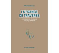 La France de traverse Anthropologie itinérante d'un pays - Alexandre Duclos - Recherches - broché - Essai
