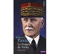 Robert O. Paxton – La France de Vichy, 1940-1944 – Points – Poche – Essai