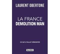 La France Demolition Man - Laurent Obertone - Magnus - broché - Essai