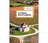 La France des 13 régions Laurent Carroué (Editeur en chef)