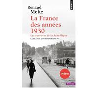 La France des années 1930 Les épreuves de la République - Renaud Meltz - Points - Poche - Essai