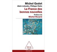 La France des bonnes nouvelles Préface de Michel Rocard - Michel Godet - Odile Jacob - Poche - Essai