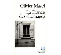 La France des chômages - Olivier Mazel - Gallimard - Poche - Etude
