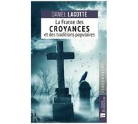 La France Des Croyances Et Des Traditions Populaires