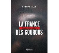 La France Des Gourous - Journal D'un Infiltré