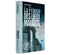 La France des lieux maudits - David Galley - L'opportun Eds De - broché - Essai