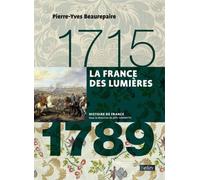 La France des Lumières (1715-1789) Version compacte - Pierre-Yves Beaurepaire - Belin - broché - Etude