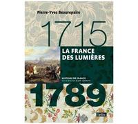 Pierre-Yves Beaurepaire – La France des Lumières (1715-1789) – Version compacte – Broché